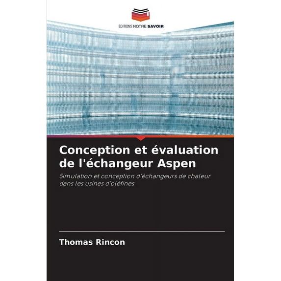 Conception et évaluation de l'échangeur Aspen (Paperback)