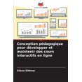 thumbnail image 1 of Conception pÃ©dagogique pour dÃ©velopper et maintenir des cours interactifs en ligne, (Paperback), 1 of 1