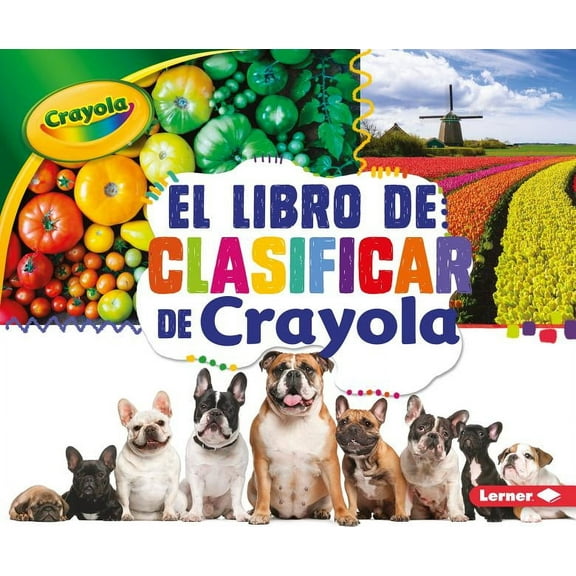 Conceptos Crayola (R) (Crayola (R) Concepts): El Libro de Clasificar de Crayola (R) (the Crayola (R) Sorting Book) (Paperback)