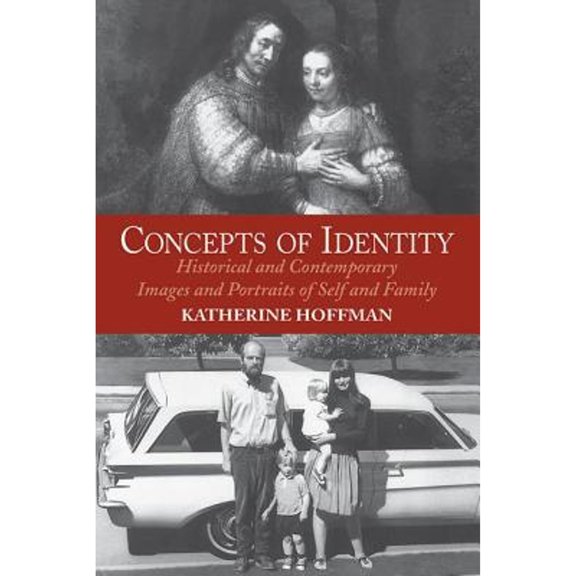 Pre-Owned Concepts Of Identity: Historical And Contemporary Images And Portraits Of Self And Family (Paperback) 0064302113 9780064302111