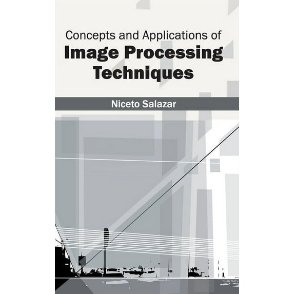 Concepts and Applications of Image Processing Techniques, (Hardcover)