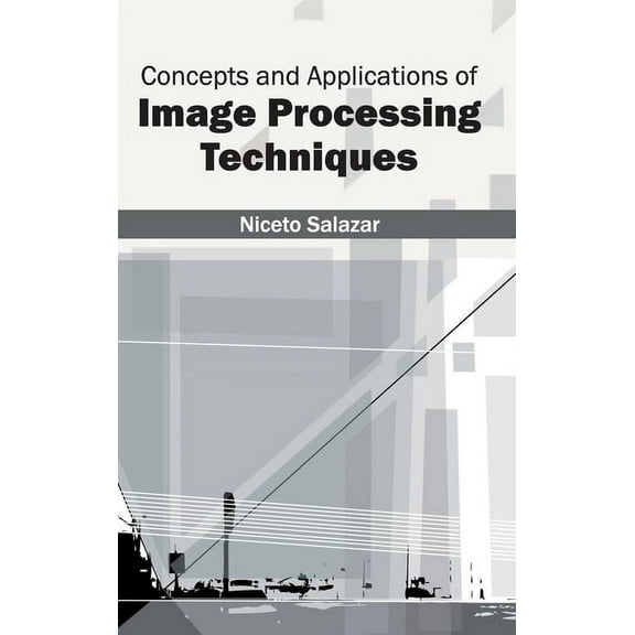 Concepts and Applications of Image Processing Techniques, (Hardcover)