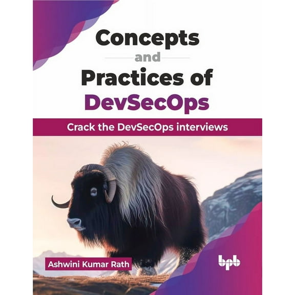 Concepts and Practices of Devsecops: Crack the Devsecops Interviews (Paperback)
