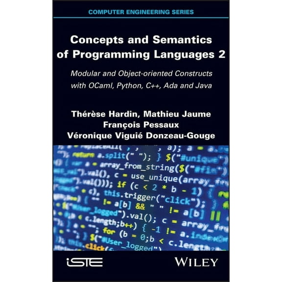 Concepts and Semantics of Programming Languages 2: Modular and Object-Oriented Constructs with Ocaml, Python, C++, ADA a, (Hardcover)