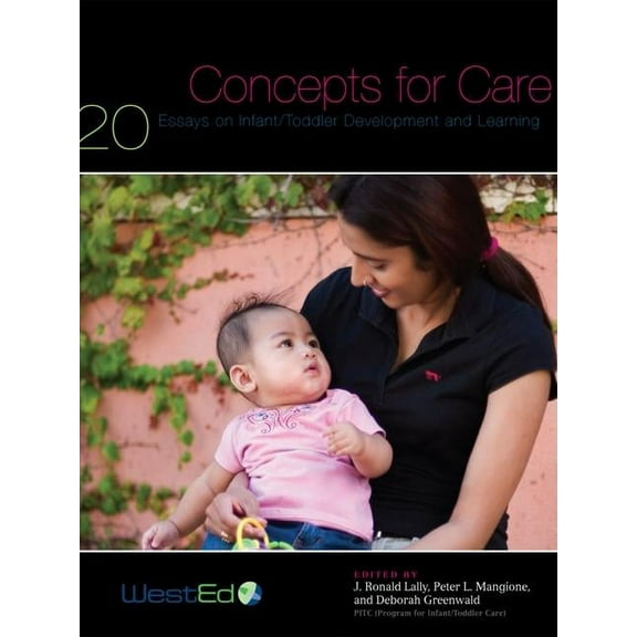 Concepts for Care : 20 Essays on Infant/Toddler Development and Learning