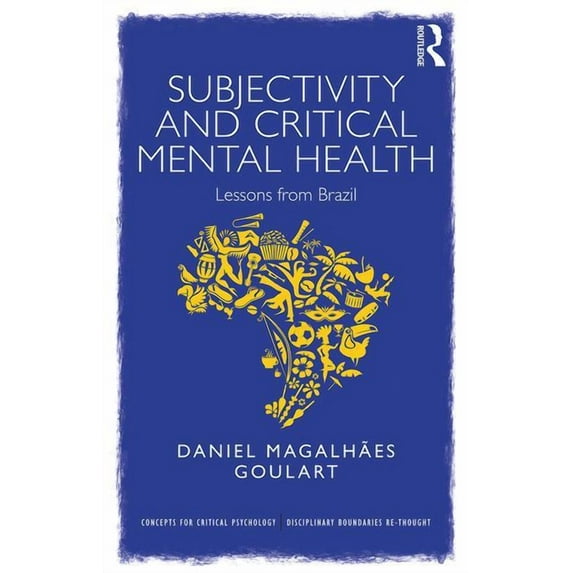 Concepts for Critical Psychology Subjectivity and Critical Mental Health: Lessons from Brazil, (Paperback)