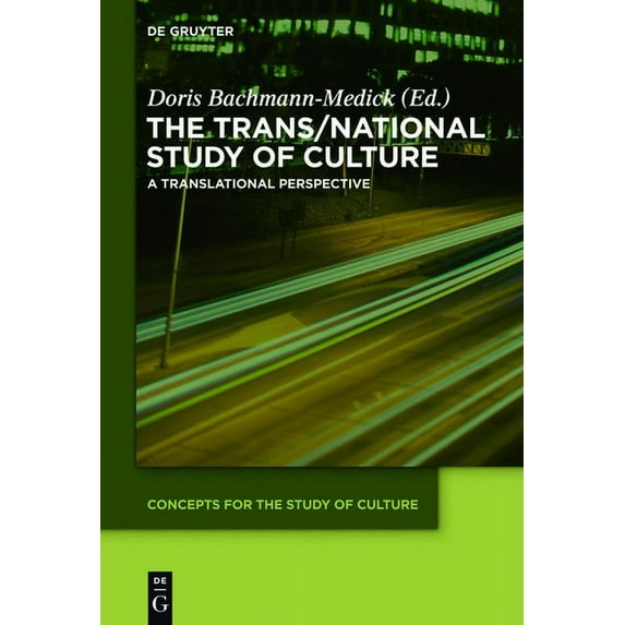 Concepts for the Study of Culture (CSC) The Trans/National Study of Culture: A Translational Perspective, Book 4, (Hardcover)
