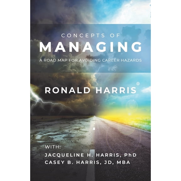 Concepts of Managing: A Road Map for Avoiding Career Hazards, (Paperback)
