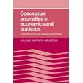 thumbnail image 1 of Conceptual Anomalies in Economics and Statistics: Lessons from the Social Experiment, (Hardcover), 1 of 1