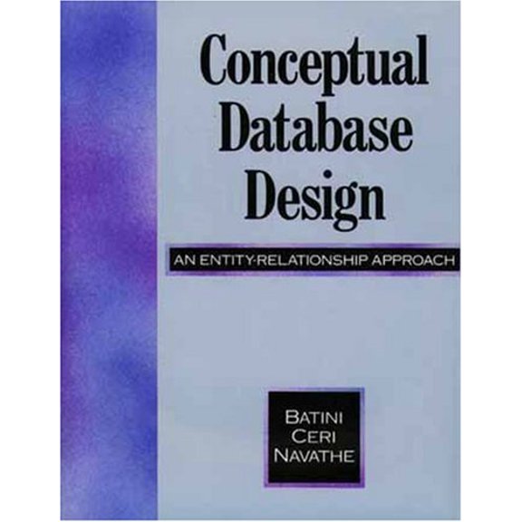 Pre-Owned Conceptual Database Design: An Entity-Relationship Approach Paperback Carol Batini, Stefano Ceri, Shamkant B. Navathe