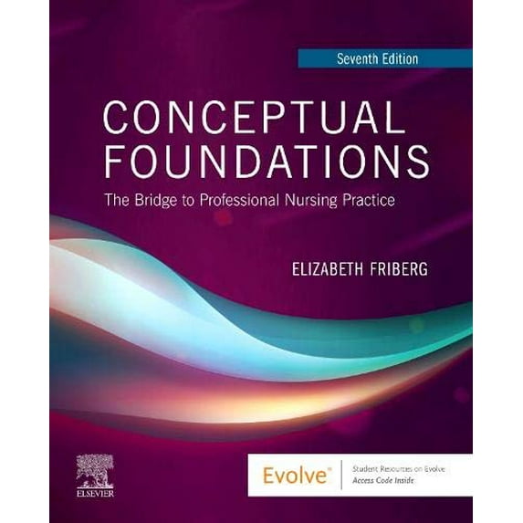 Pre-Owned Conceptual Foundations: The Bridge to Professional Nursing Practice (Paperback) 0323551319 9780323551311