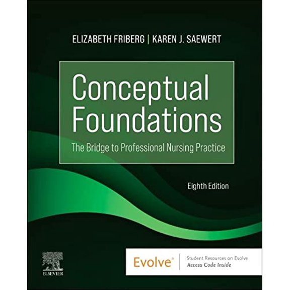 Pre-Owned Conceptual Foundations: The Bridge to Professional Nursing Practice (Evolve), 9780323847131, 0323847137, Paperback, 8 edition