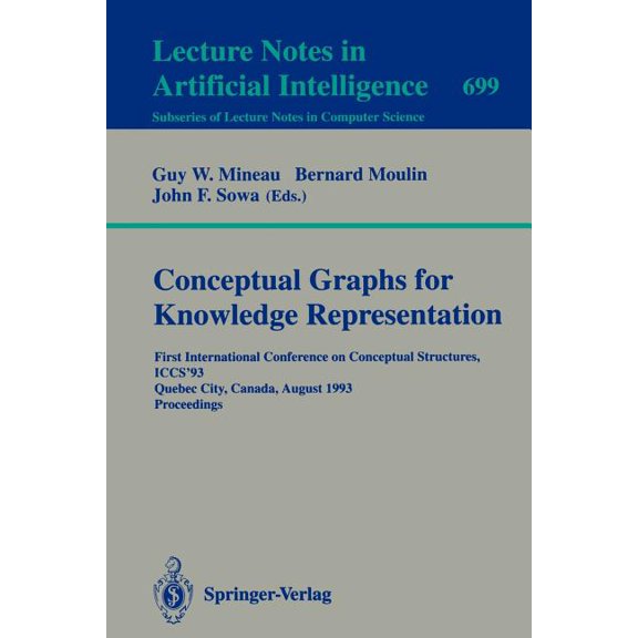 Conceptual Graphs for Knowledge Representation: First International Conference on Conceptual Structures, Iccs'93, Q, (Paperback)