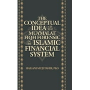 The Conceptual Idea of the MuaMalat Fiqh Forensic in the Islamic Financial System, Hardcover