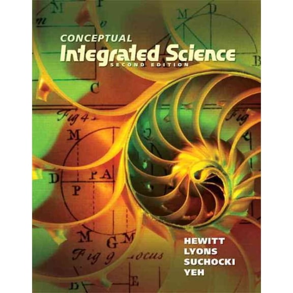 Pre-Owned Conceptual Integrated Science (Paperback) by Paul Hewitt, Suzanne Lyons, John Suchocki