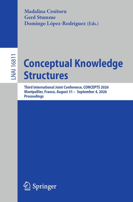 Conceptual Knowledge Structures: Third International Joint Conference, Concepts 2026, Montpellier, France, August 31- Se, (Paperback)