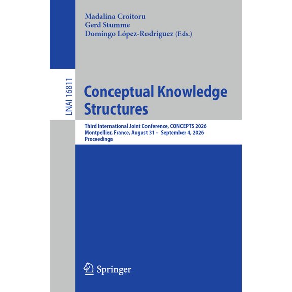 Conceptual Knowledge Structures: Third International Joint Conference, Concepts 2026, Montpellier, France, August 31- Se, (Paperback)