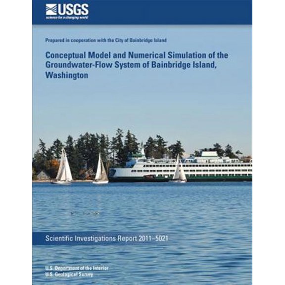 Conceptual Model and Numerical Simulation of the Groundwater-Flow System of Bainbridge Island, Washington