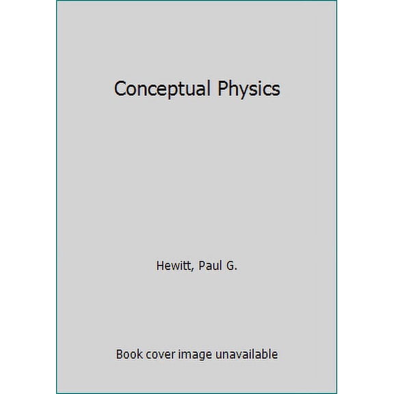 Pre-Owned Conceptual Physics (Hardcover) 0321100522 9780321100528