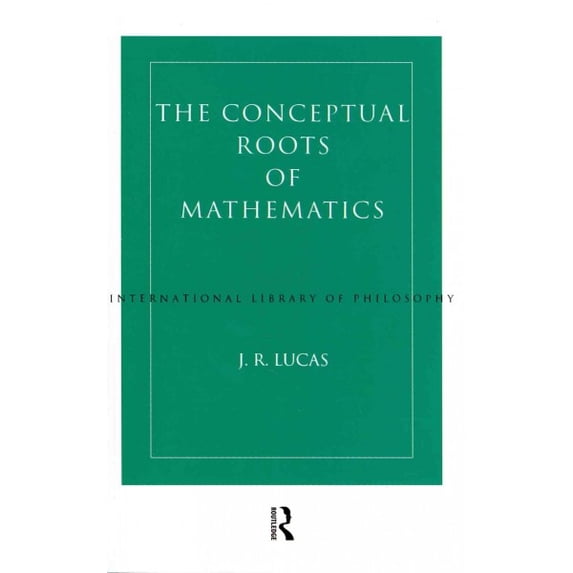 Pre-Owned Conceptual Roots of Mathematics (International Library Philosophy) Paperback