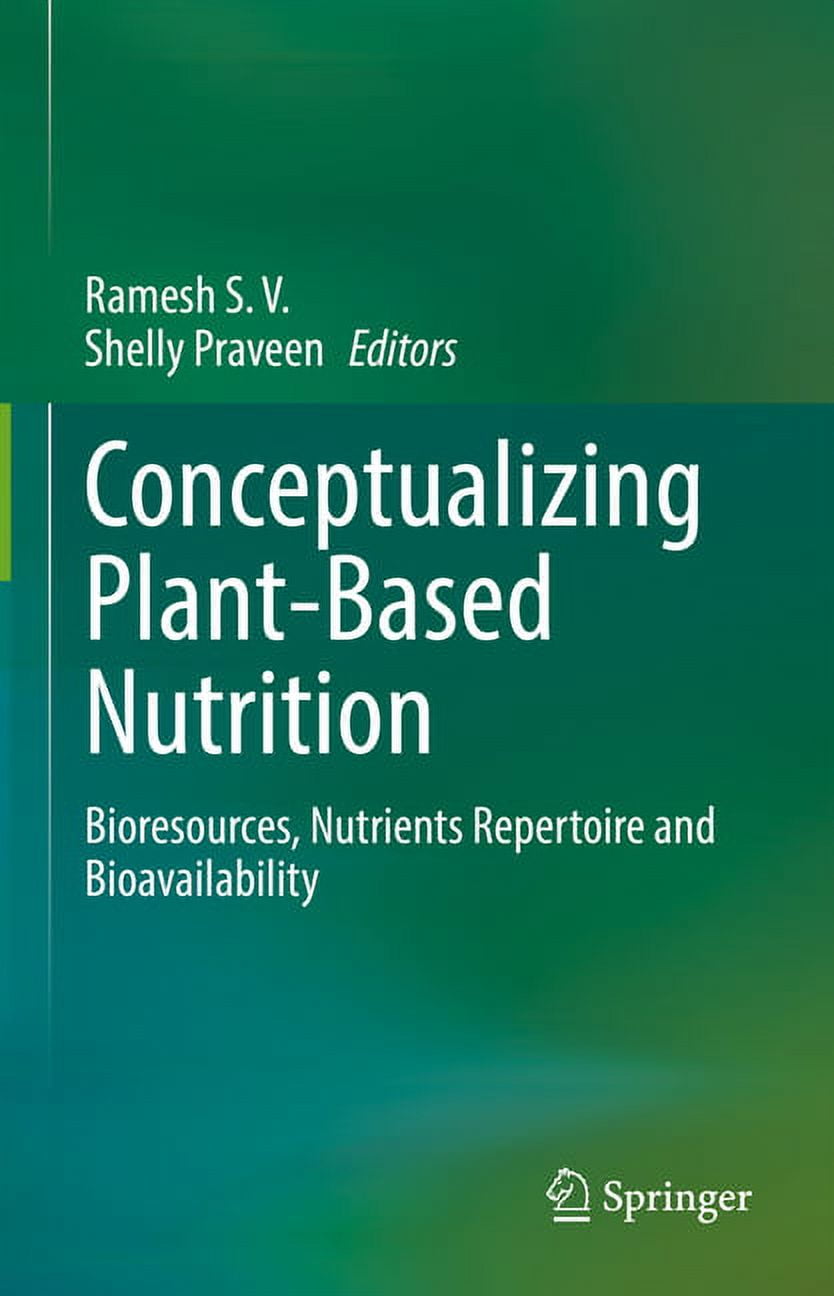 Conceptualizing Plant-Based Nutrition: Bioresources, Nutrients ...