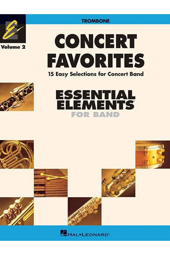 Concert Favorites Vol. 2 - Trombone: Essential Elements Band Series (Paperback) by Michael Sweeney, Dr. John Moss, Paul Lavender