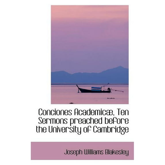 Conciones Academic, Ten Sermons Preached Before the University of Cambridge, (Paperback)