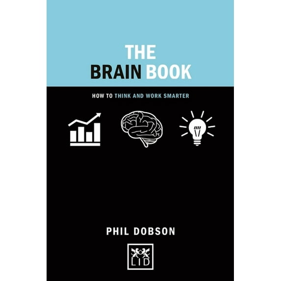 Concise Advice: The Brain Book : How to Think and Work Smarter (Hardcover)