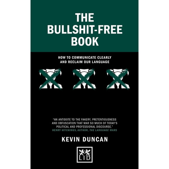 Concise Advice The Bullshit-Free Book: How to Communicate Clearly and Reclaim Our Language, (Hardcover)