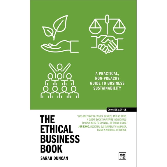 Concise Advice The Ethical Business Book: A Practical, Non-Preachy Guide to Business Sustainability, (Paperback)