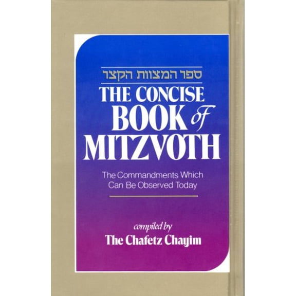 Pre-Owned The Concise Book of Mitzvoth: The Commandments Which Can Be Observed Today / Sefer ha-Mitzvot ha-Katzar: Kolel bo ha-mitswot 'aseh we-lo'-ta'aseh ... (Hardcover) 0873064941 9780873064941
