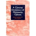 thumbnail image 1 of A Concise Dictionary of Minnesota Ojibwe, (Paperback), 1 of 1
