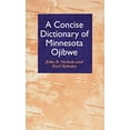 thumbnail image 1 of Pre-Owned A Concise Dictionary of Minnesota Ojibwe (Paperback) 0816624283 9780816624287, 1 of 1