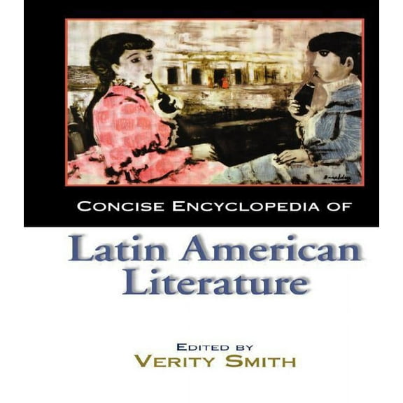 Concise Encyclopedia of Latin American Literature, (Hardcover)