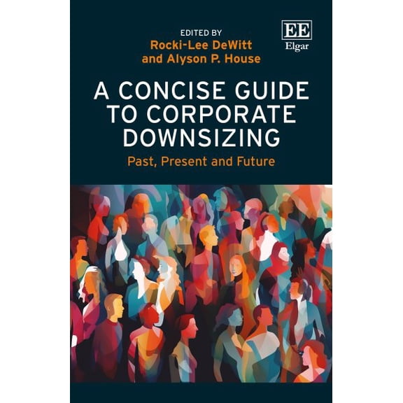 Concise Guide to Corporate Downsizing : Past, Present and Future