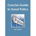 thumbnail image 1 of Concise Guide to Good Policy, (Paperback), 1 of 1