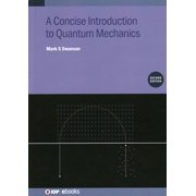 Iop eBooks A Concise Introduction to Quantum Mechanics Second Edition, Hardcover
