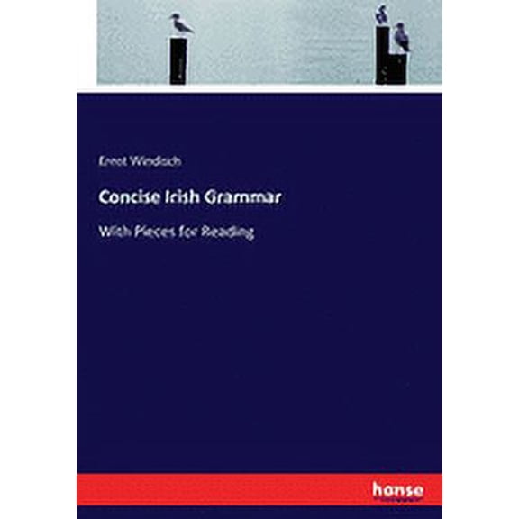 Concise Irish Grammar: With Pieces for Reading (Paperback)