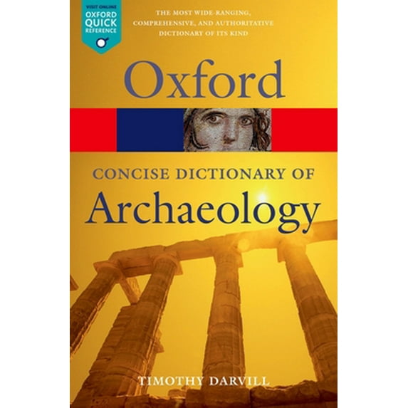 Pre-Owned The Concise Oxford Dictionary of Archaeology (Paperback) 0199534047 9780199534043