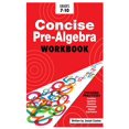 thumbnail image 1 of Pre-Owned Concise Pre Algebra: Learn Pre Algebra in 30 Hours of Study with Detailed & Concise Explanations, (Paperback) by Josiah Coates, 1 of 1