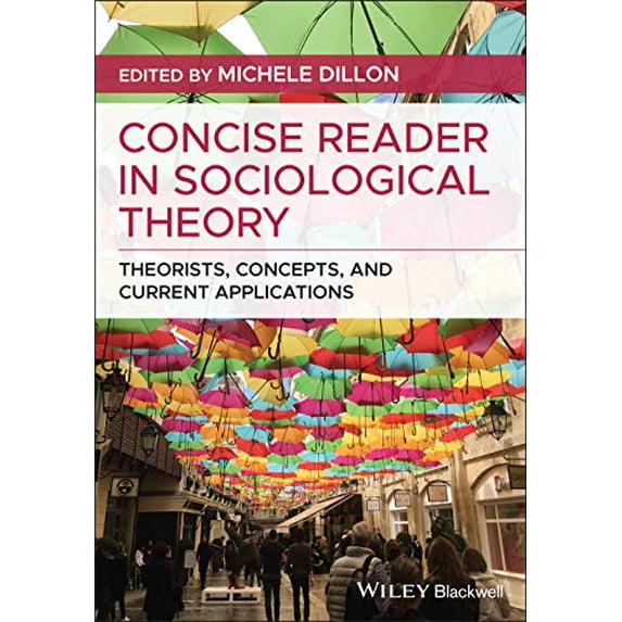 Pre-Owned Concise Reader in Sociological Theory: Theorists, Concepts, and Current Applications, 9781119536185, 1119536189, Paperback, 1 edition