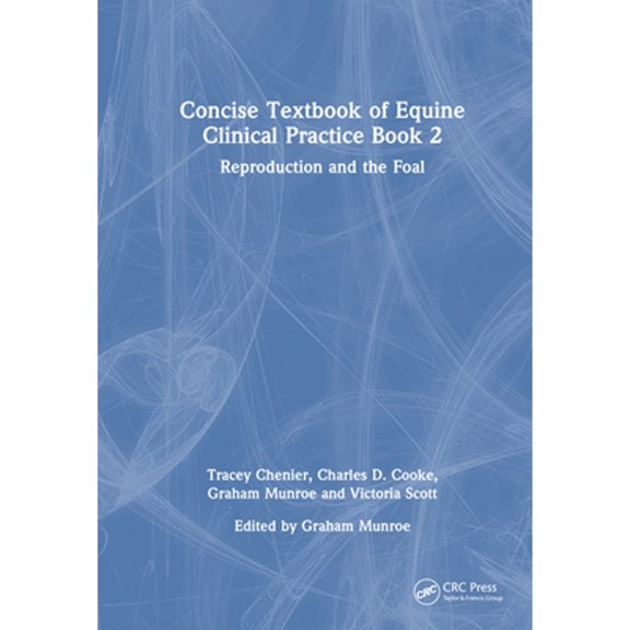 Pre-Owned Concise Textbook of Equine Clinical Practice Book 2: Reproduction and the Foal (Hardcover)