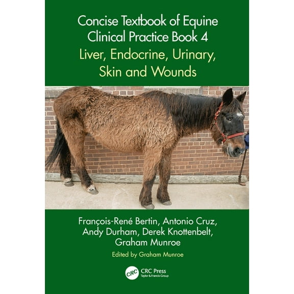 Concise Textbook of Equine Clinical Practice Book 4: Liver, Endocrine, Urinary, Skin and Wounds, (Paperback)