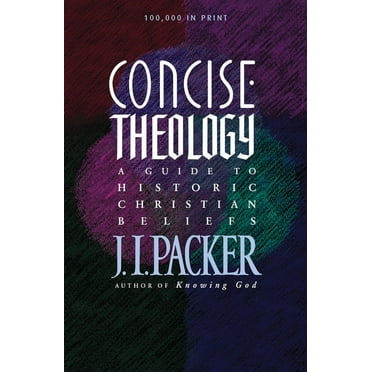 Concise Theology: A Guide to Historic Christian Beliefs, (Paperback)