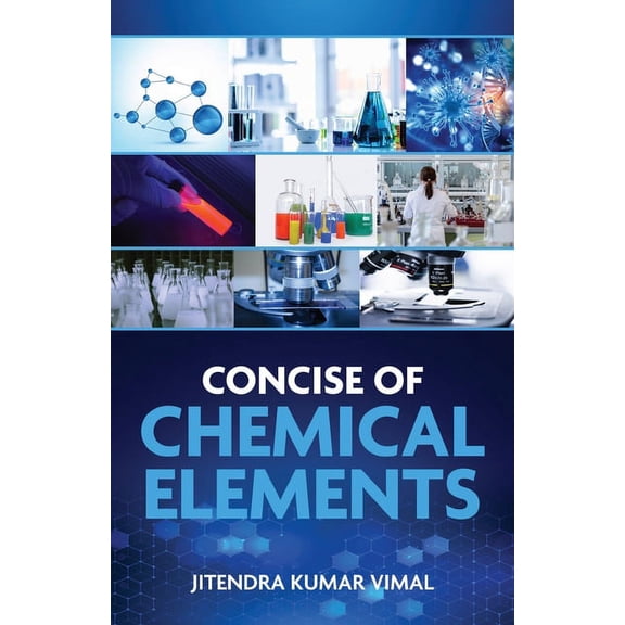 Concise of Chemical Elements Paperback 938953027X 9789389530278 Jitendra Kumar Vimal