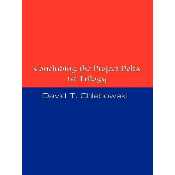 Concluding the Project Delta 1st Trilogy, (Paperback)