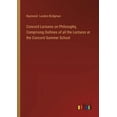 thumbnail image 1 of Concord Lectures on Philosophy, Comprising Outlines of all the Lectures at the Concord Summer School (Paperback), 1 of 1
