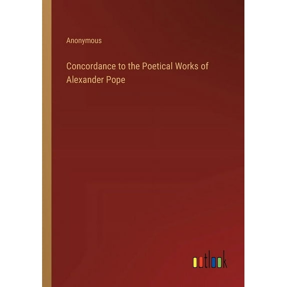 Concordance to the Poetical Works of Alexander Pope, (Paperback)