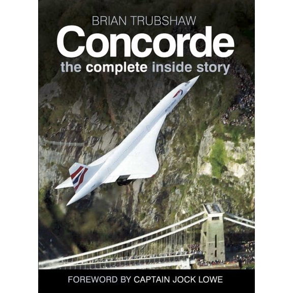 Concorde : The Complete Inside Story (Paperback)