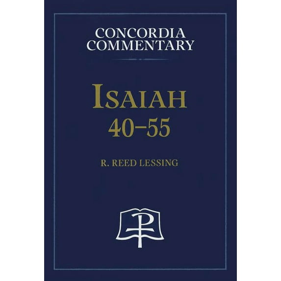 Concordia Commentary Isaiah 40-55 - Concordia Commentary, (Hardcover)
